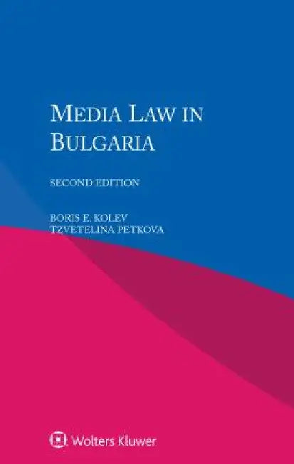Media Law in Bulgaria by Boris E. Kolev