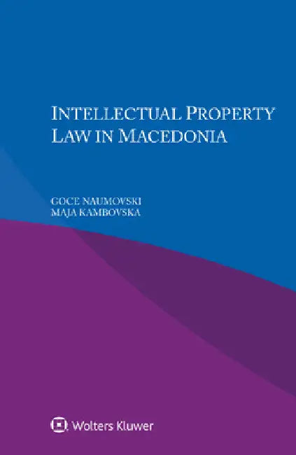 Intellectual Property Law in Macedonia by Goce Naumovski
