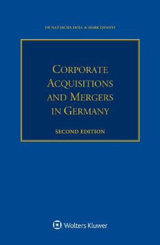 Corporate Acquisitions and Mergers in Germany by Natascha Doll, Mark Denny