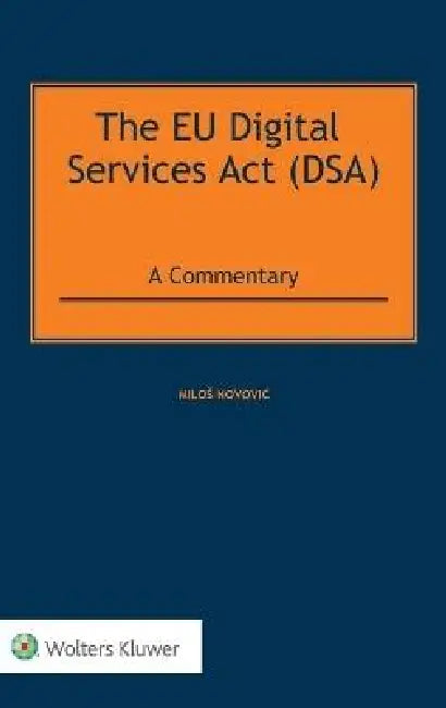 The EU Digital Services Act (DSA): A Commentary by Milos Novovic