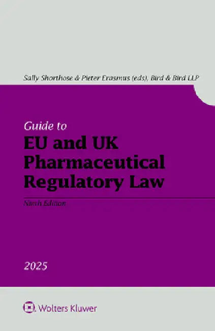 Guide to EU and UK Pharmaceutical Regulatory Law by Pieter Erasmus