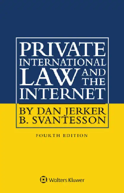 Private International Law and the Internet by Dan Jerker B. Svantesson