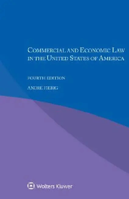 Commercial and Economic Law in the United States of America by Andre Fiebig