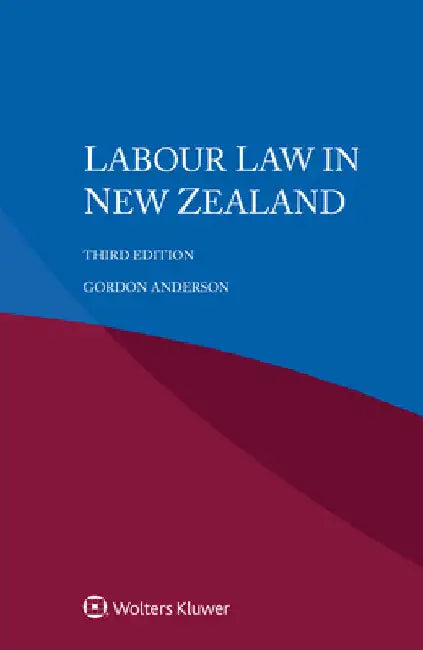 Labour Law in New Zealand by Gordon Anderson
