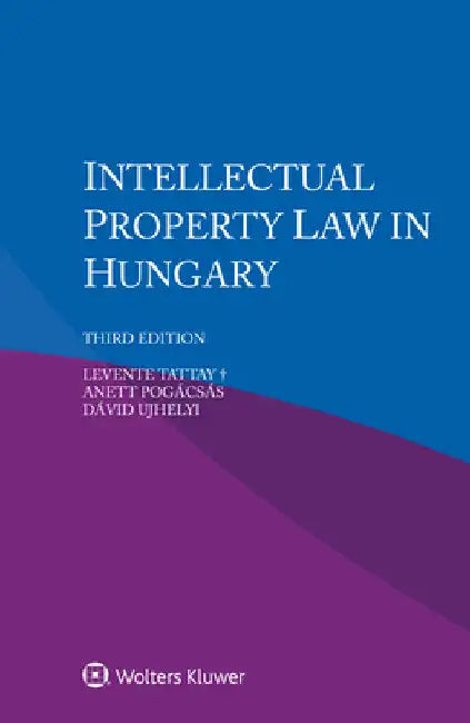 Intellectual Property Law in Hungary by Levente Tattay+