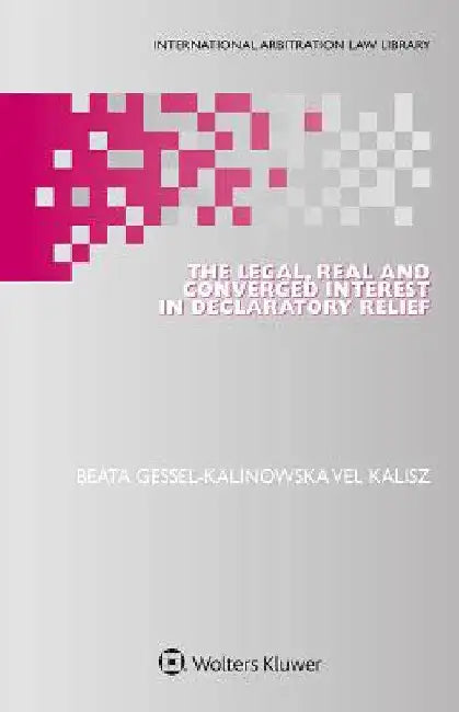 The Legal, Real and Converged Interest in Declaratory Relief by Beata Gessel-Kalinowska Vel Kalisz