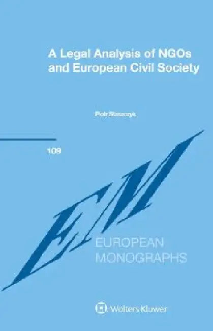 A Legal Analysis of NGOs and European Civil Society by Piotr Staszczyk