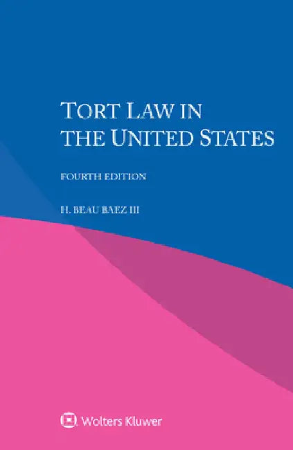 Tort Law in the United States by III Baez H. Beau