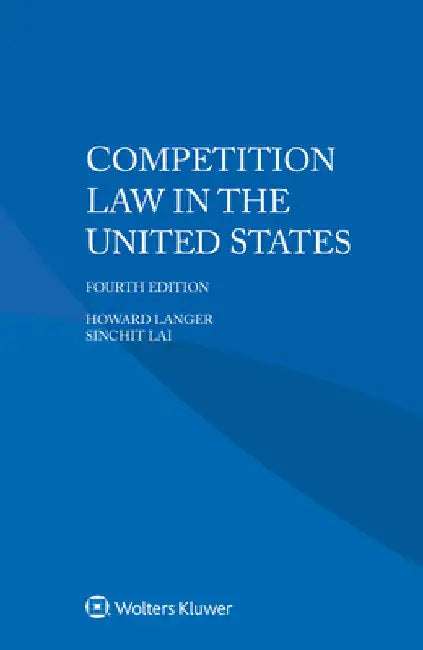 Competition Law in the United States by Howard Langer