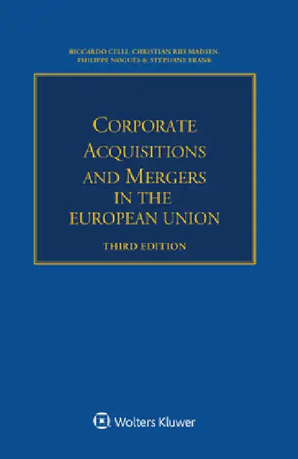 Corporate Acquisitions and Mergers in the European Union by Riccardo Celli