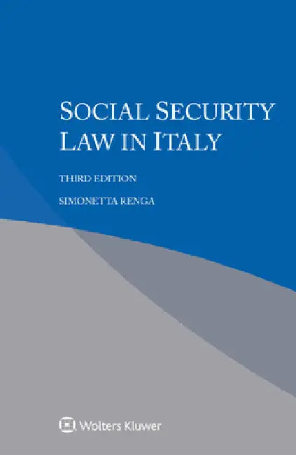 Social Security Law in Italy by Simonetta Renga