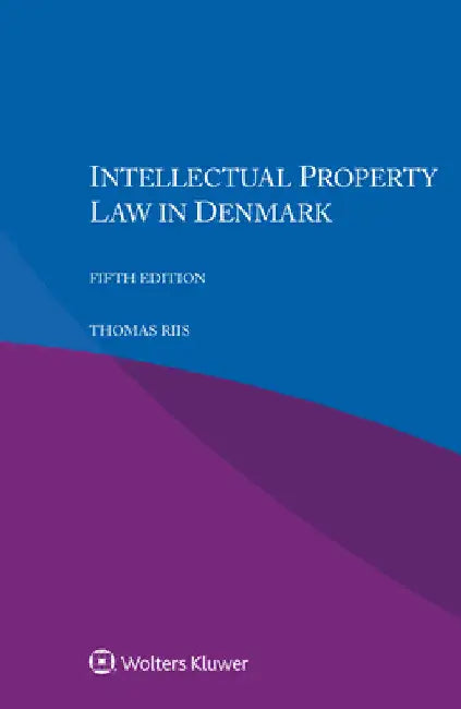 Intellectual Property Law in Denmark by Thomas Riis