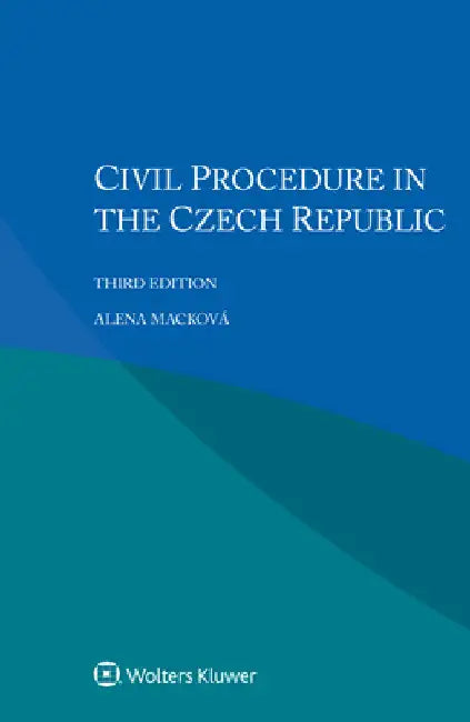 Civil Procedure in Czech Republic by Alena Macková