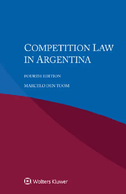 Competition Law in Argentina by Marcelo Den Toom