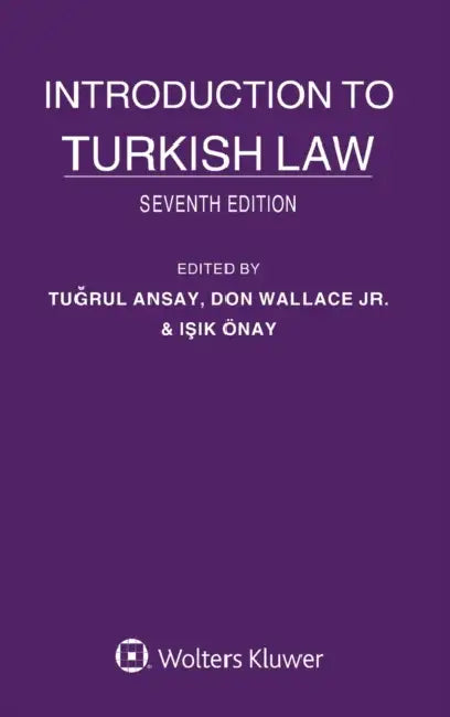 Introduction to Turkish Law by Tugrul Ansay, Don Wallace, Işık Önay