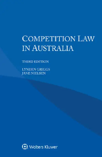 Competition Law in Australia by Lynden Grigg