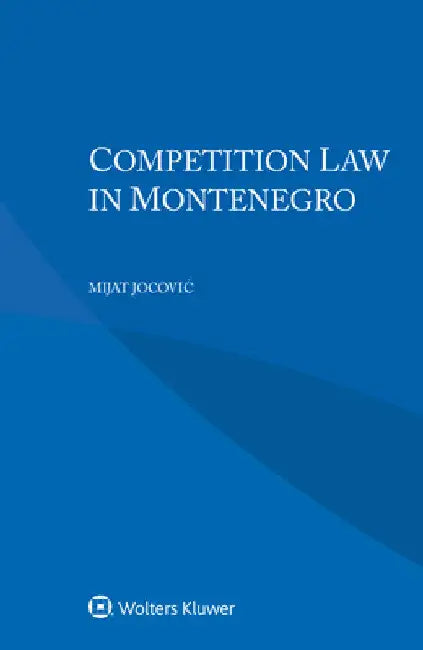 Competition Law in Montenegro by Mijat Jocovic