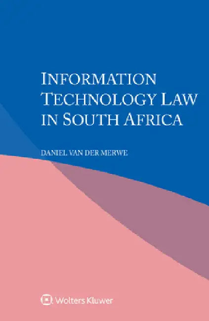 Information Technology Law in South Africa by Daniel Van Der Merwe