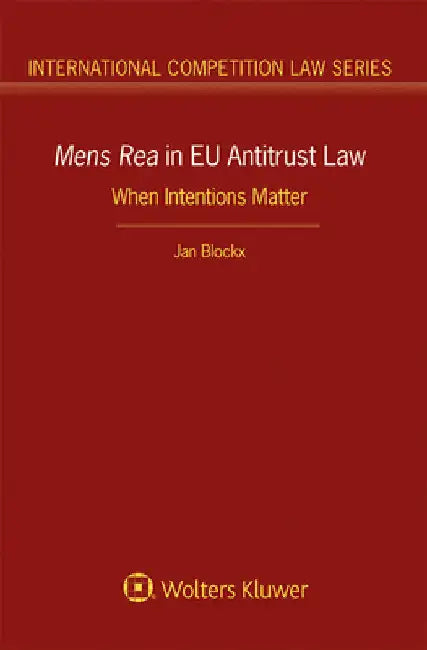 Mens Rea in EU Antitrust Law by Jan Blockx