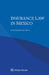 Insurance Law in Mexico by Yves Hayaux-Du-Tilly