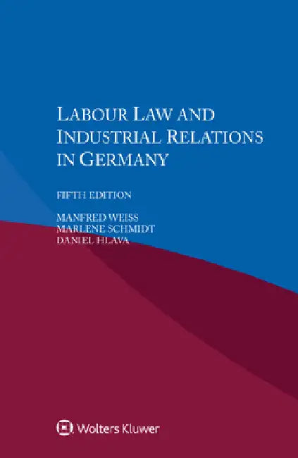 Labour Law and Industrial Relations in Germany by Manfred Weiss