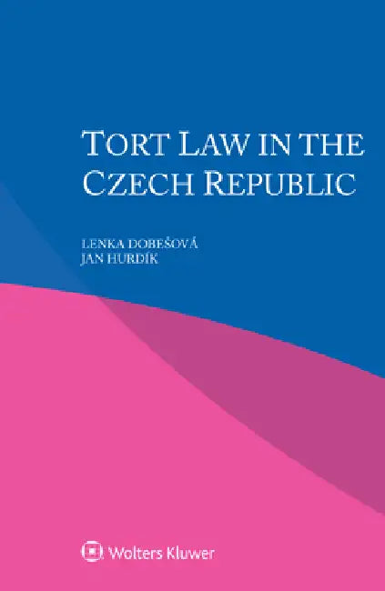 Tort Law in Czech Republic by Lenka Dobesová, Jan Hurdík