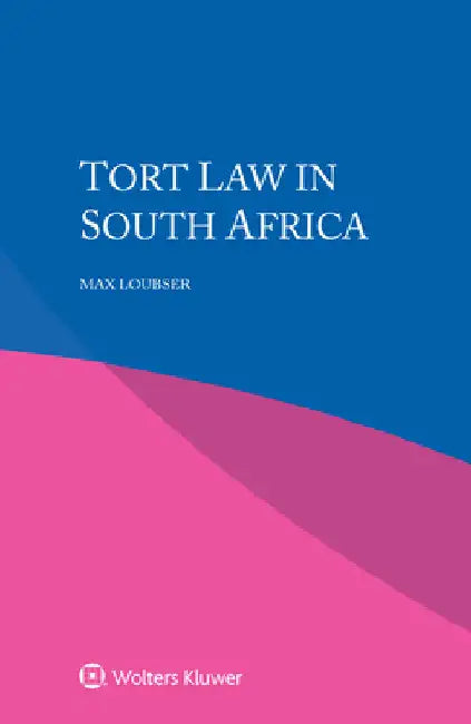Tort Law in South Africa by Max Loubser