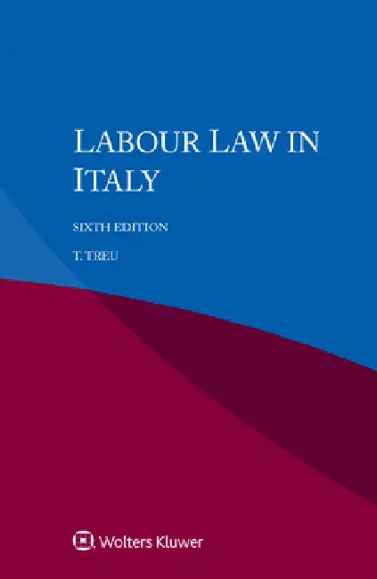 Labour Law in Italy by T. Treu