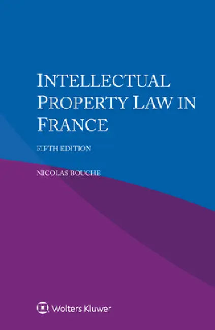 Intellectual Property Law in France by Nicolas Bouché