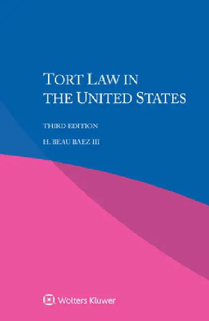 Tort Law in the United States by III Baez H. Beau