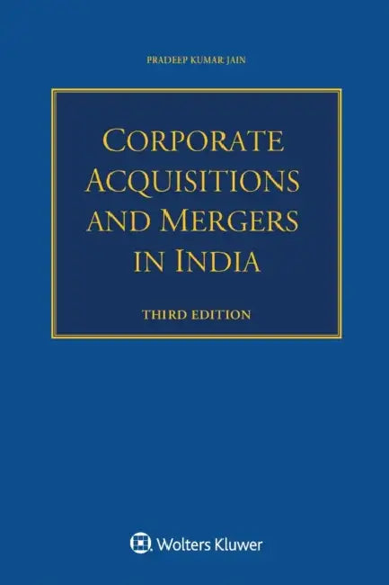 Corporate Acquisitions and Mergers in India by Pradeep Kumar Jain