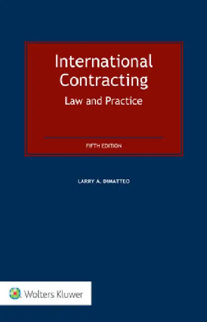 International Contracting: Law and Practice by Larry A. Dimatteo