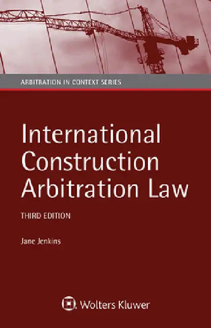 International Construction Arbitration Law by Jane Jenkins