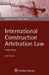International Construction Arbitration Law by Jane Jenkins