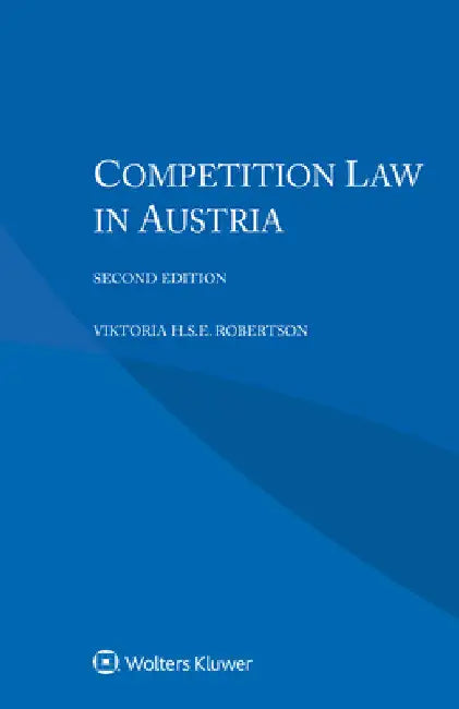 Competition Law in Austria by Viktoria H. S. E. Robertson