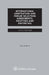 International Arbitration and Forum Selection Agreements, Drafting and Enforcing by Gary B. Born