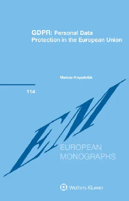 Gdpr: Personal Data Protection in the European Union by Mariusz Krzysztofek