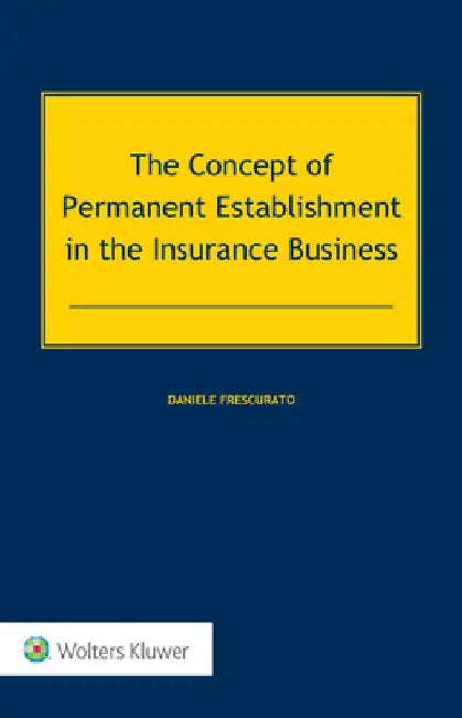 The Concept of Permanent Establishment in the Insurance Business by Daniele Frescurato