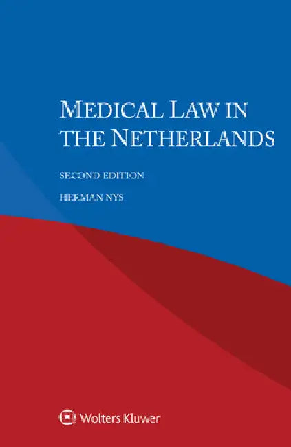 Medical Law in the Netherlands by Herman Nys