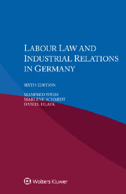 Labour Law and Industrial Relations in Germany by Manfred Weiss