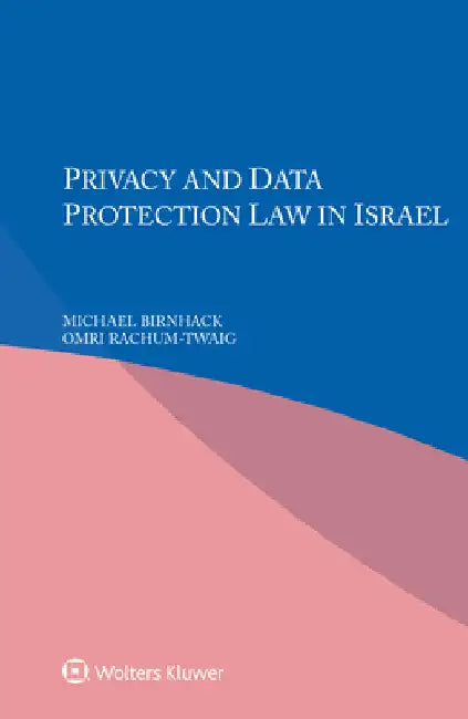 Privacy and Data Protection in Law Israel by Michael Birnhack