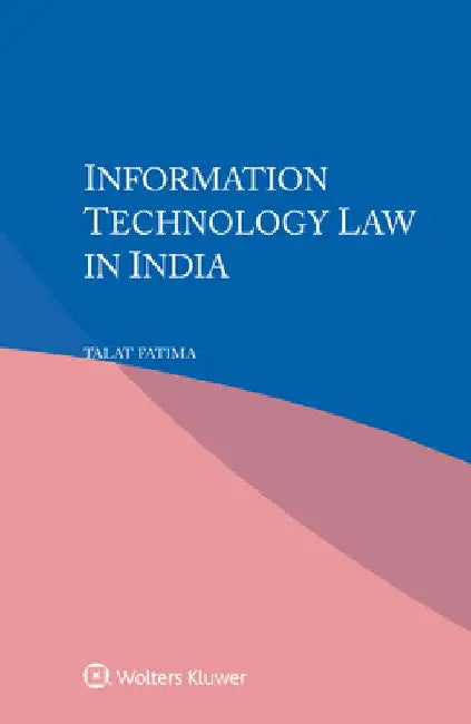 Information Technology Law in India by Talat Fatima
