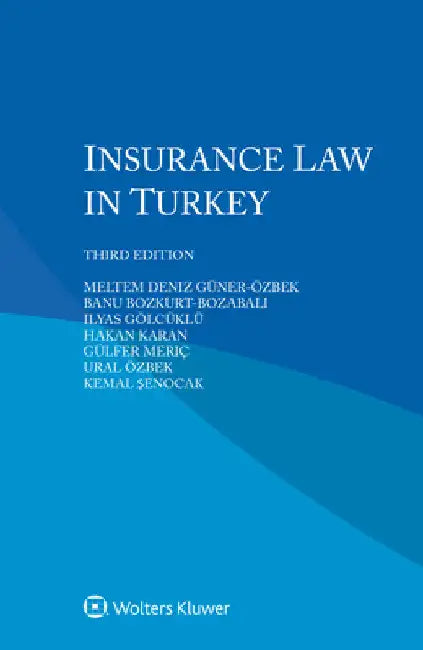 Insurance Law in Turkey by Meltem Deniz Güner-Özbek