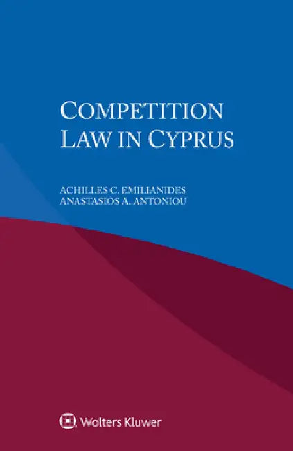 Competition Law in Cyprus by Achilles C. Emilianides