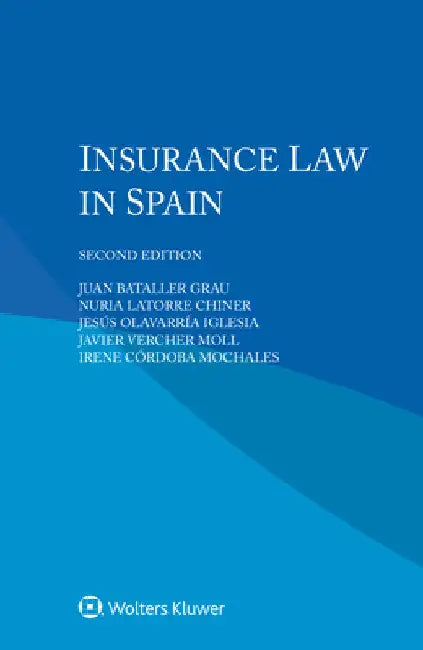 Insurance Law in Spain by Juan Bataller Grau