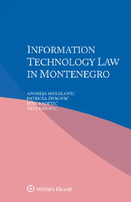 Information Technology Law in Montenegro by Andreja Mihailovic