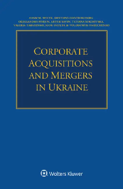 Corporate Acquisitions and Mergers in Ukraine by Adam Mycyk