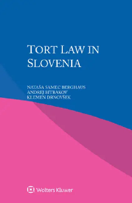 Tort Law in Slovenia by Natasa Samec Berghaus