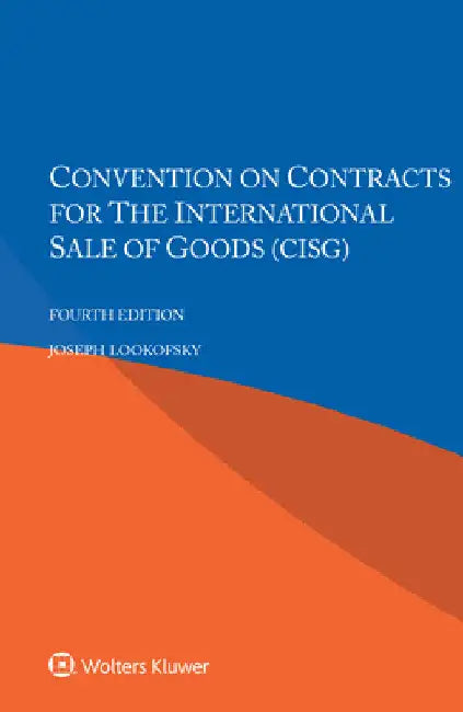 Convention on Contracts for the International Sale of Goods (CISG) by Joseph Lookofsky