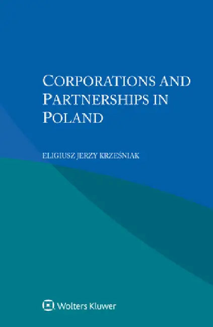Corporations and Partnerships in Poland by Eligiusz Jerzy Krześniak
